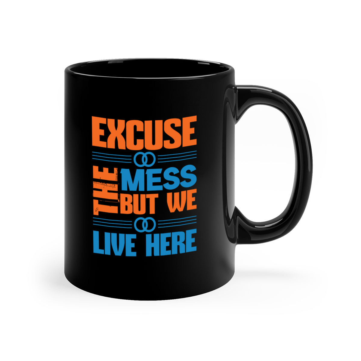 Excuse the Mess But We Live Here Style 33# Mug with colorful handle and glossy finish, available in multiple colors.