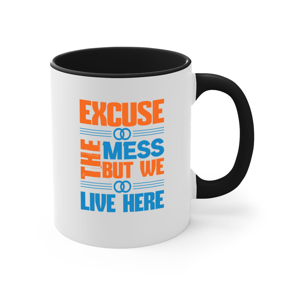 Excuse the Mess But We Live Here Style 33# Mug with colorful handle and glossy finish, available in multiple colors.