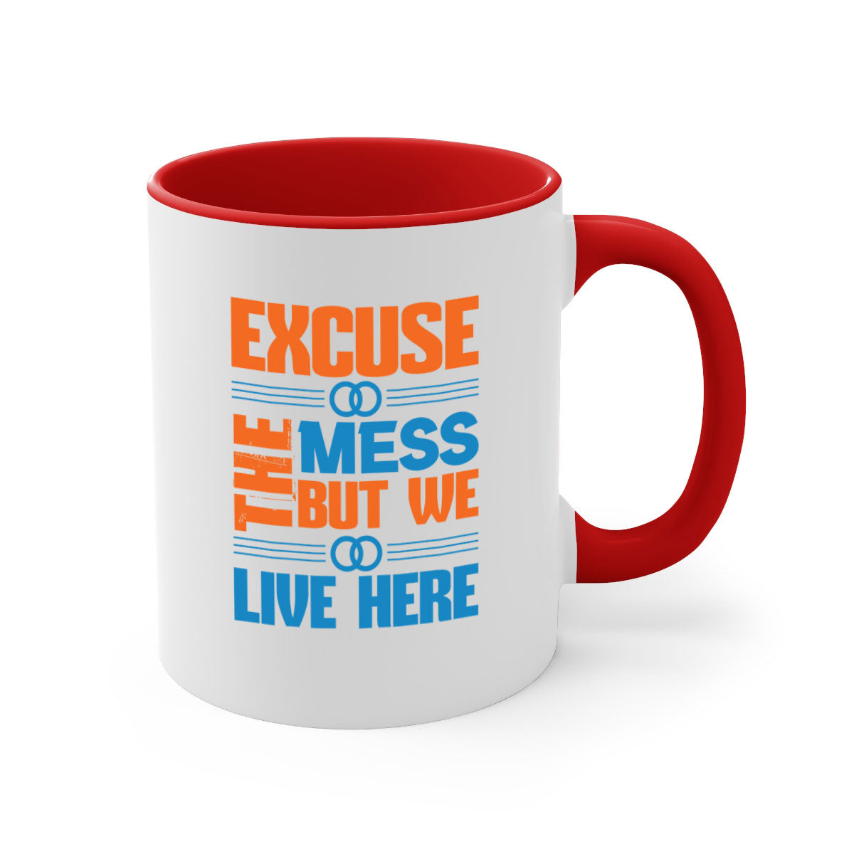 Excuse the Mess But We Live Here Style 33# Mug with colorful handle and glossy finish, available in multiple colors.