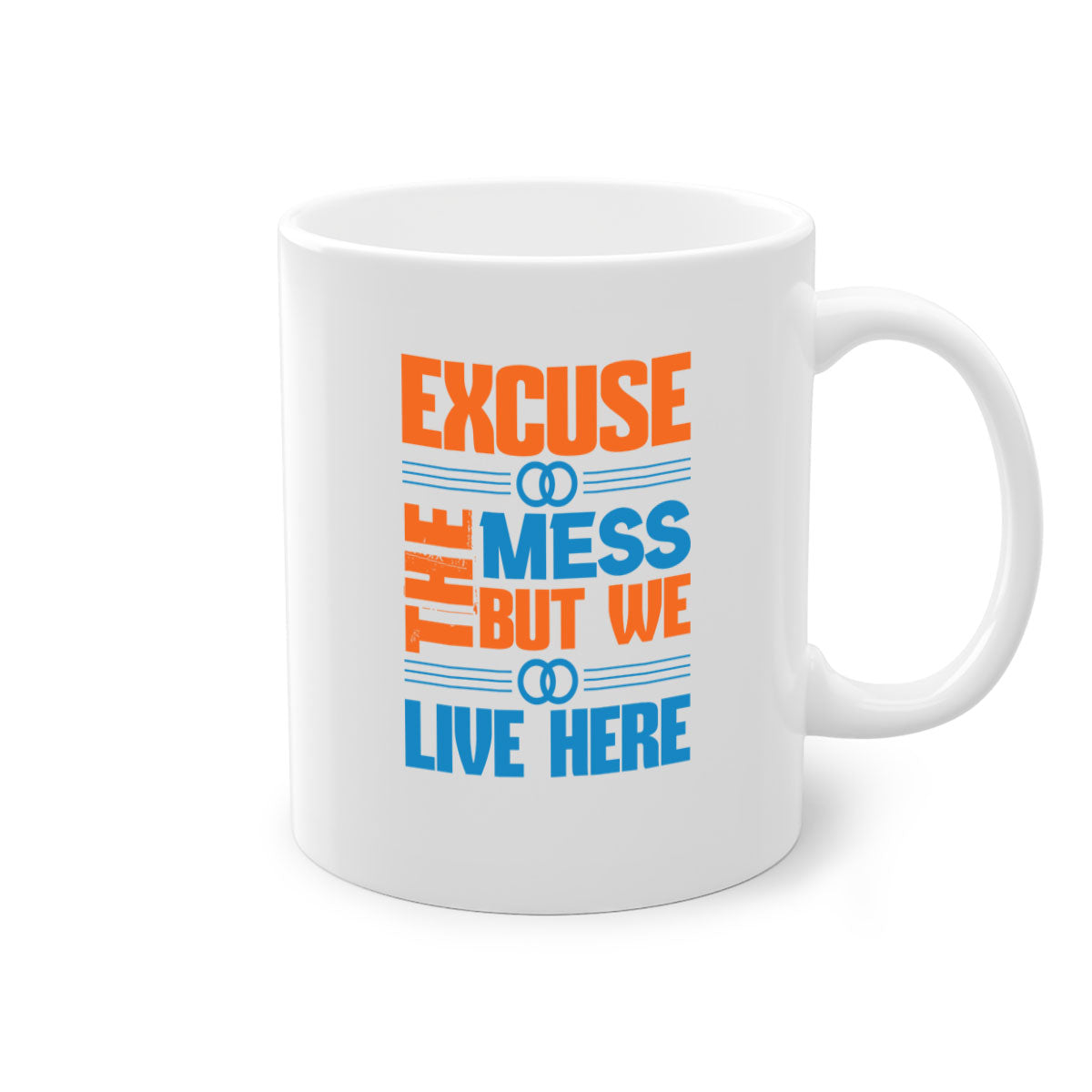 Excuse the Mess But We Live Here Style 33# Mug with colorful handle and glossy finish, available in multiple colors.