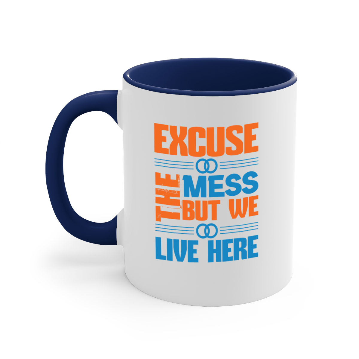 Excuse the Mess But We Live Here Style 33# Mug with colorful handle and glossy finish, available in multiple colors.