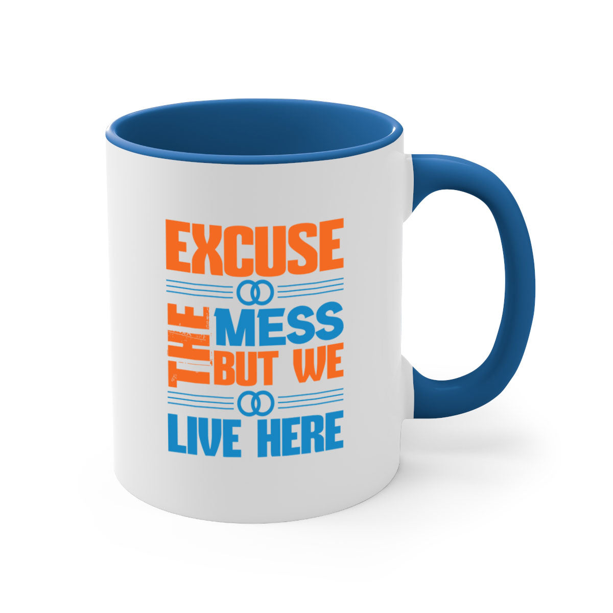 Excuse the Mess But We Live Here Style 33# Mug with colorful handle and glossy finish, available in multiple colors.