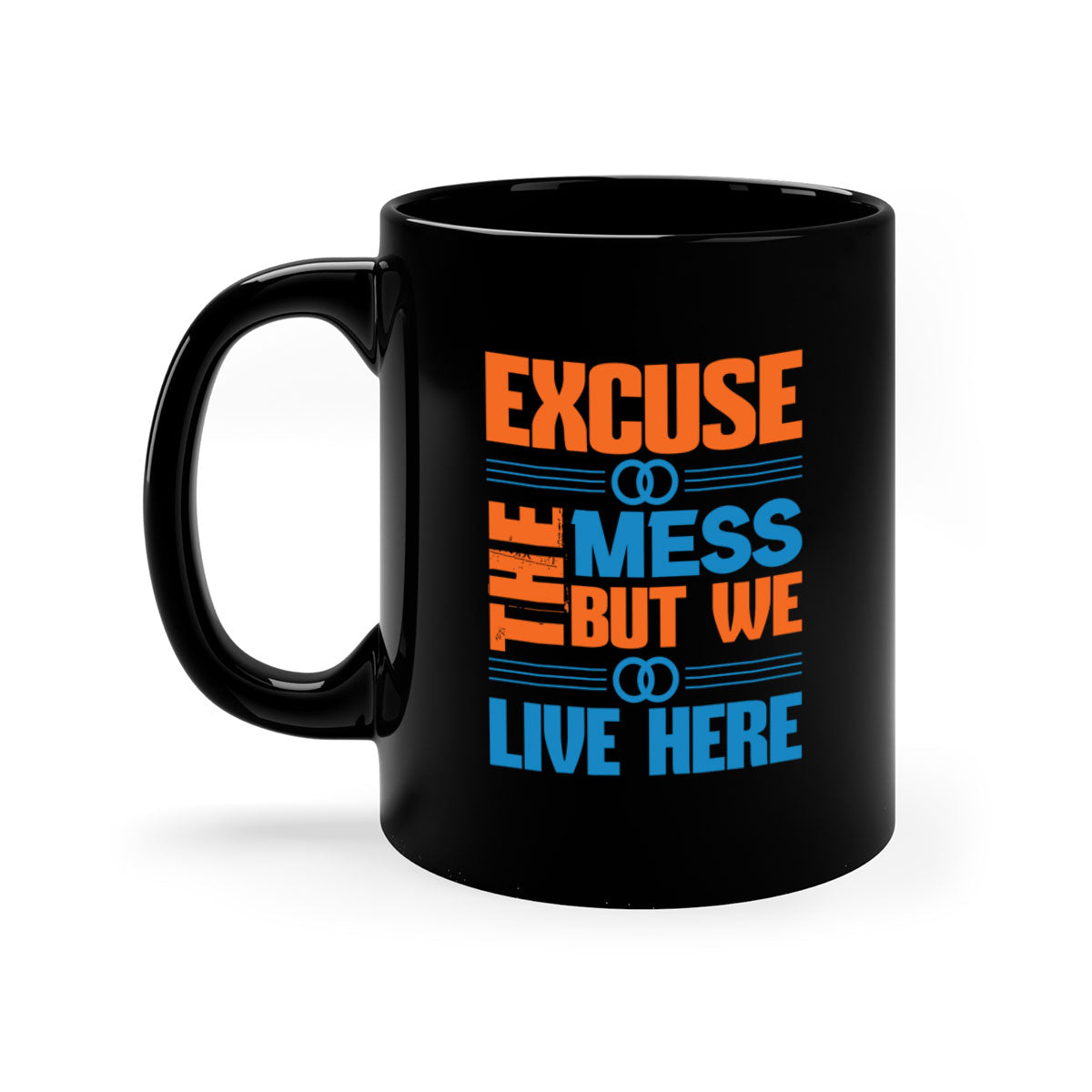 Excuse the Mess But We Live Here Style 33# Mug with colorful handle and glossy finish, available in multiple colors.