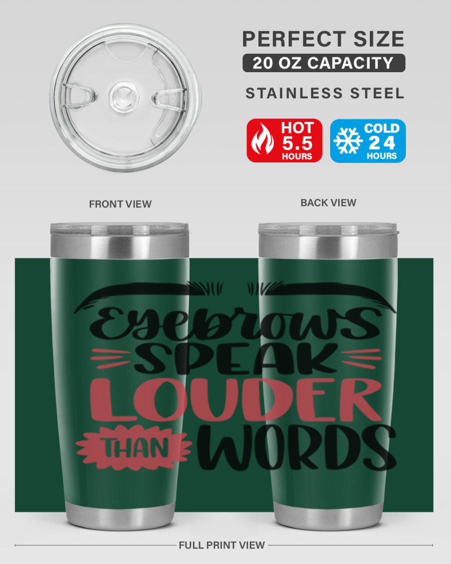 Eyebrows Speak Louder Than Words Style 103# Tumbler in stainless steel with a stylish design, perfect for hot and cold beverages.