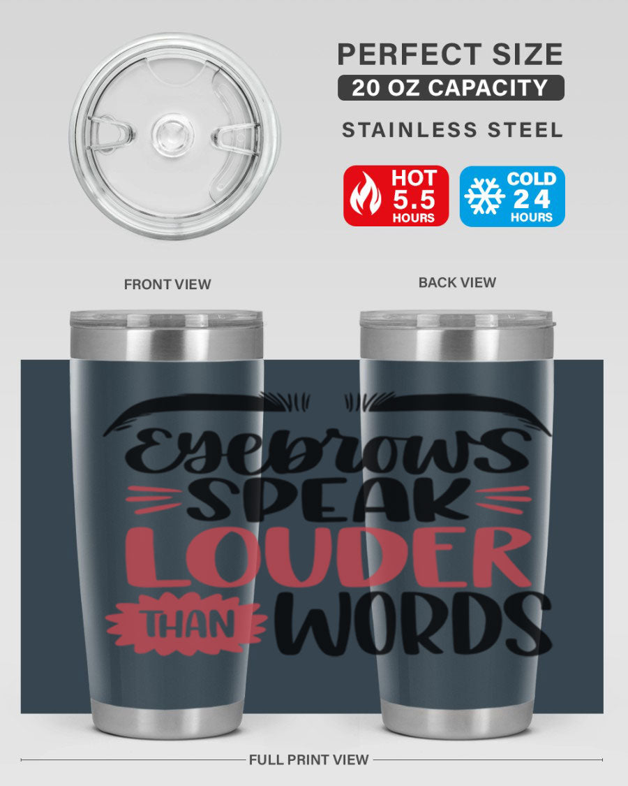 Eyebrows Speak Louder Than Words Style 103# Tumbler in stainless steel with a stylish design, perfect for hot and cold beverages.