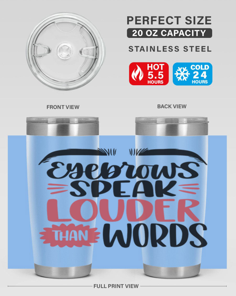 Eyebrows Speak Louder Than Words Style 103# Tumbler in stainless steel with a stylish design, perfect for hot and cold beverages.