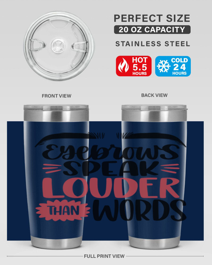 Eyebrows Speak Louder Than Words Style 103# Tumbler in stainless steel with a stylish design, perfect for hot and cold beverages.