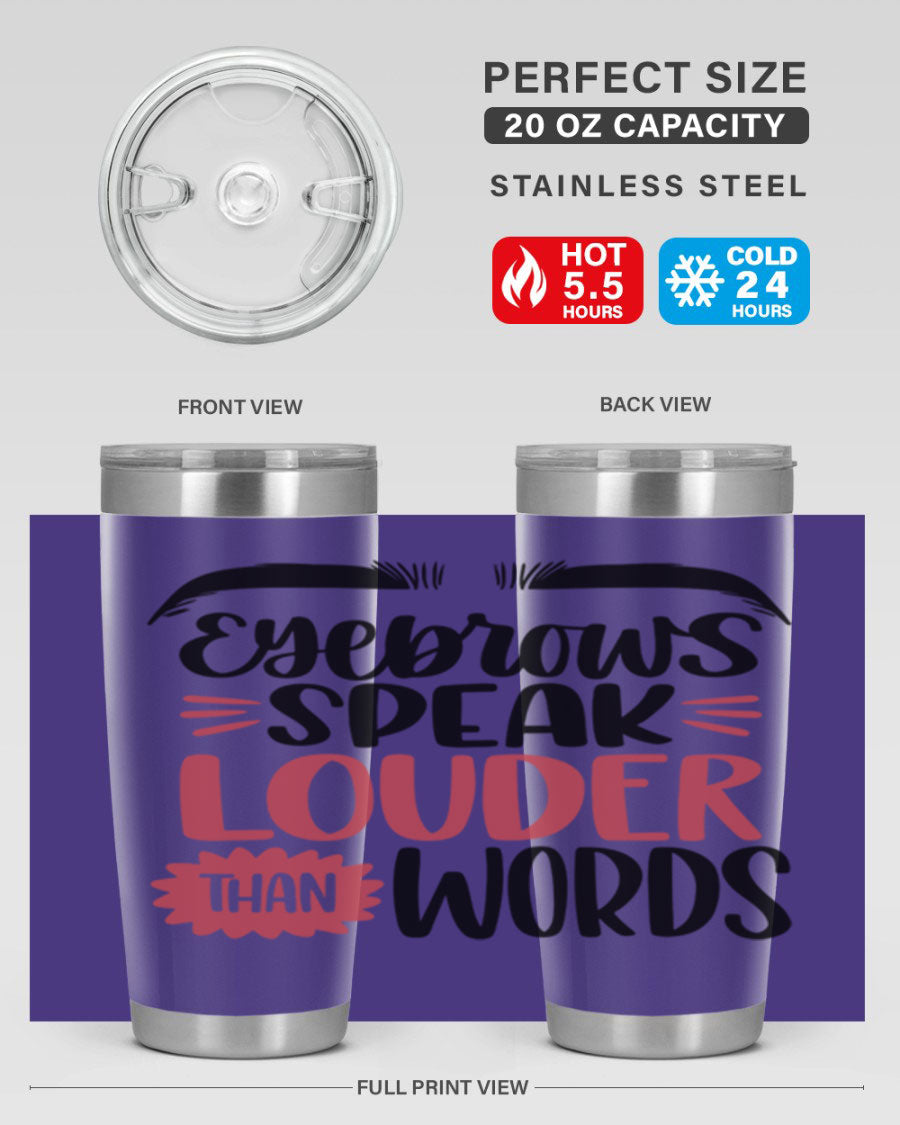 Eyebrows Speak Louder Than Words Style 103# Tumbler in stainless steel with a stylish design, perfect for hot and cold beverages.