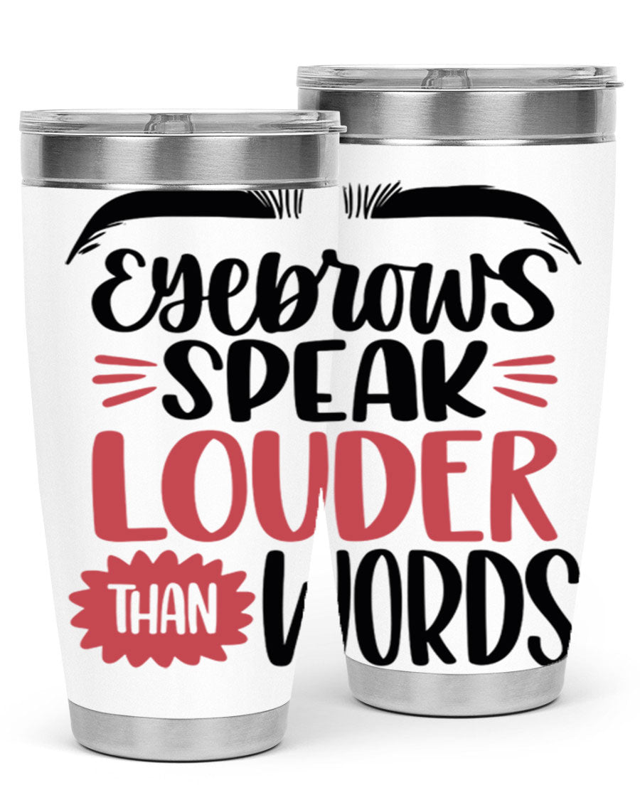 Eyebrows Speak Louder Than Words Style 103# Tumbler in stainless steel with a stylish design, perfect for hot and cold beverages.