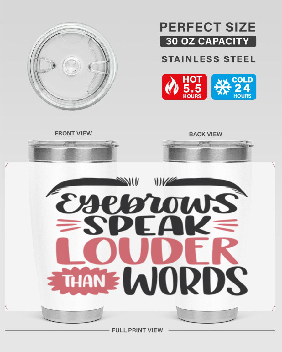 Eyebrows Speak Louder Than Words Style 103# Tumbler in stainless steel with a stylish design, perfect for hot and cold beverages.