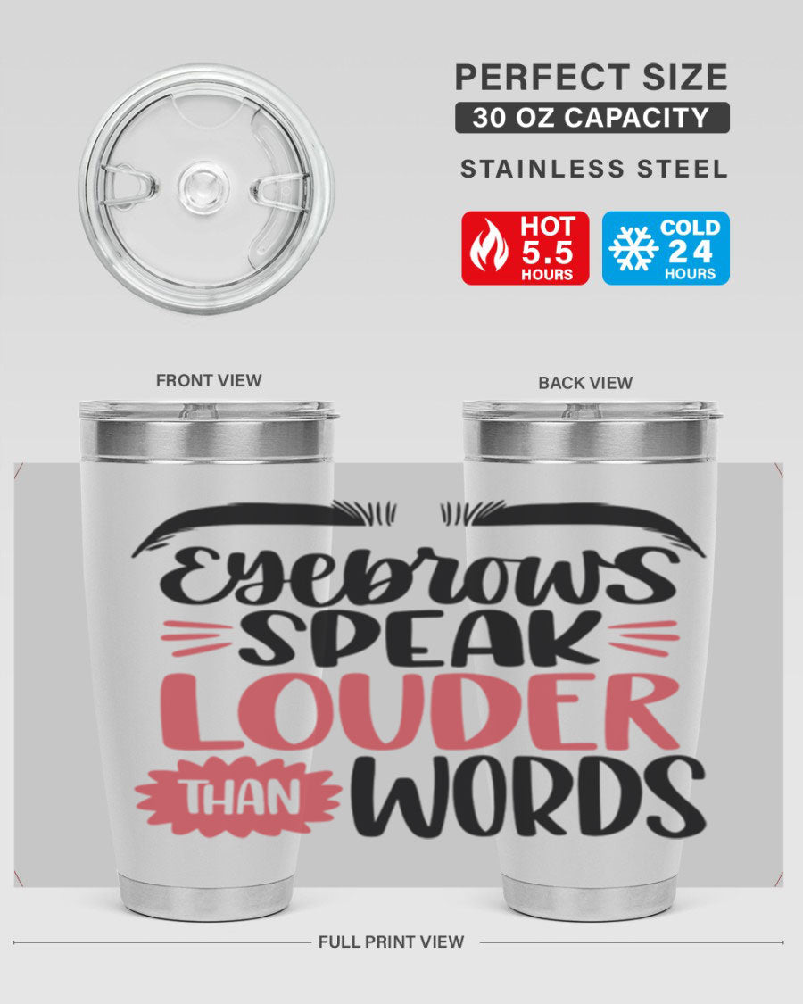 Eyebrows Speak Louder Than Words Style 103# Tumbler in stainless steel with a stylish design, perfect for hot and cold beverages.