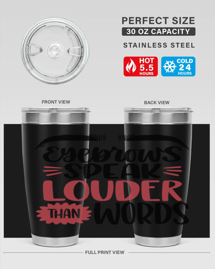 Eyebrows Speak Louder Than Words Style 103# Tumbler in stainless steel with a stylish design, perfect for hot and cold beverages.