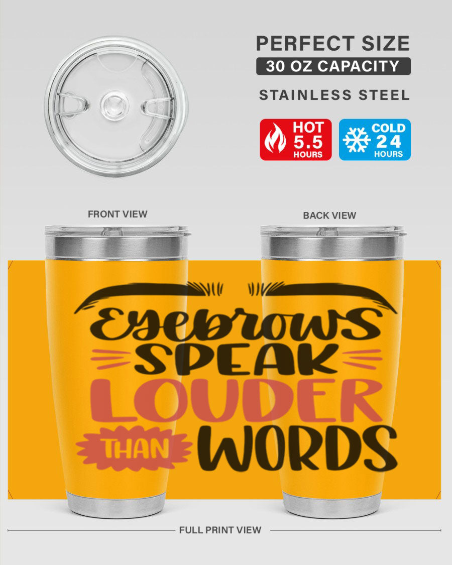 Eyebrows Speak Louder Than Words Style 103# Tumbler in stainless steel with a stylish design, perfect for hot and cold beverages.