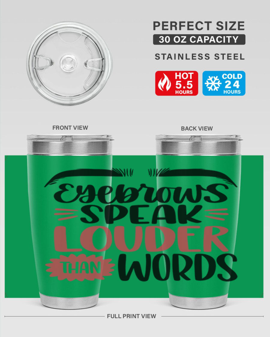 Eyebrows Speak Louder Than Words Style 103# Tumbler in stainless steel with a stylish design, perfect for hot and cold beverages.
