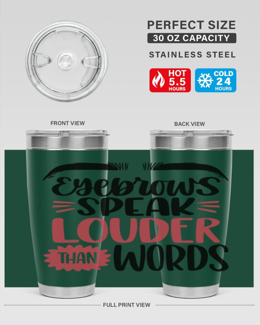 Eyebrows Speak Louder Than Words Style 103# Tumbler in stainless steel with a stylish design, perfect for hot and cold beverages.
