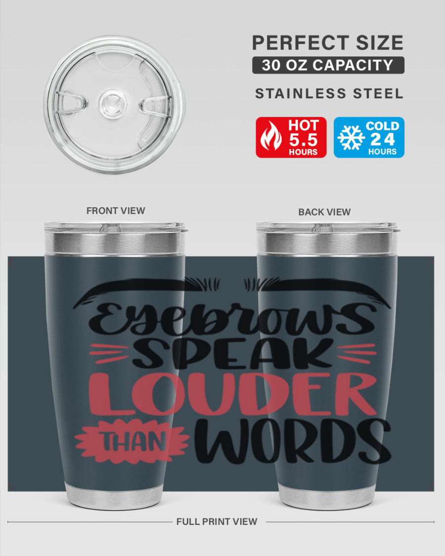 Eyebrows Speak Louder Than Words Style 103# Tumbler in stainless steel with a stylish design, perfect for hot and cold beverages.