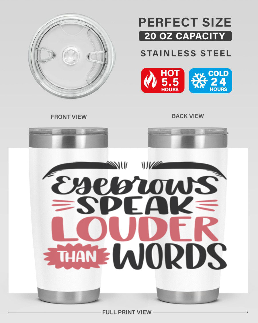 Eyebrows Speak Louder Than Words Style 103# Tumbler in stainless steel with a stylish design, perfect for hot and cold beverages.