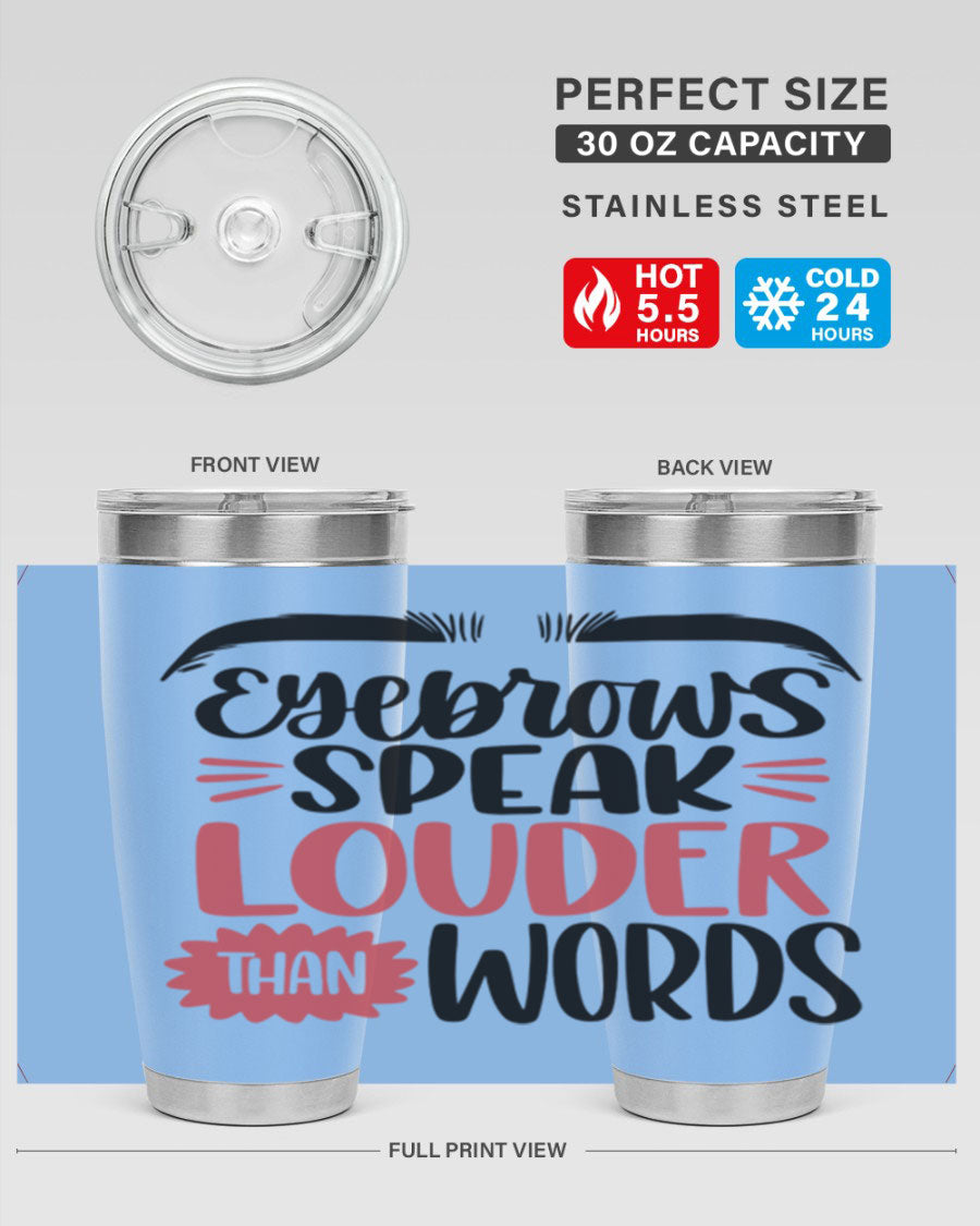 Eyebrows Speak Louder Than Words Style 103# Tumbler in stainless steel with a stylish design, perfect for hot and cold beverages.