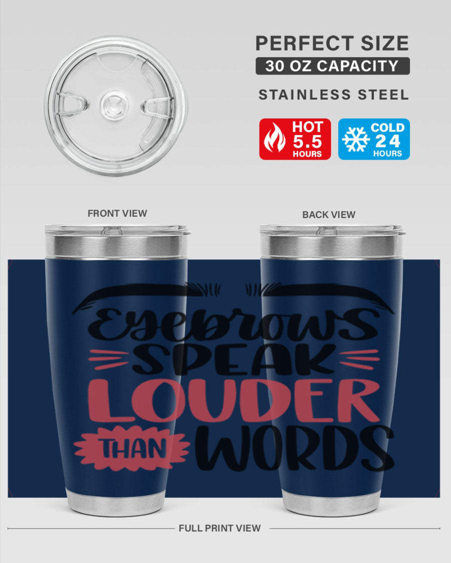 Eyebrows Speak Louder Than Words Style 103# Tumbler in stainless steel with a stylish design, perfect for hot and cold beverages.
