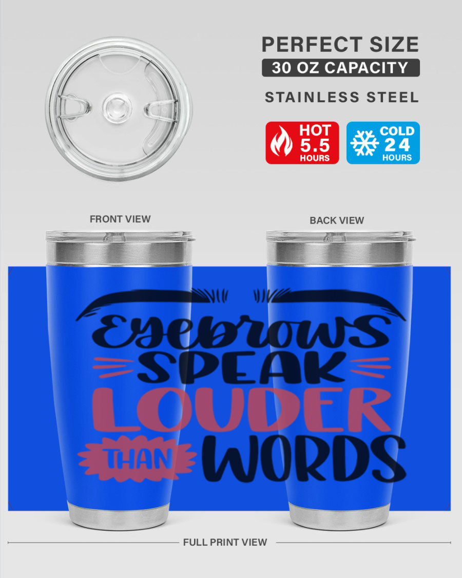 Eyebrows Speak Louder Than Words Style 103# Tumbler in stainless steel with a stylish design, perfect for hot and cold beverages.