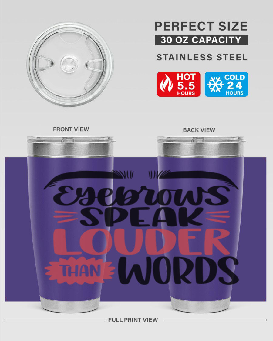 Eyebrows Speak Louder Than Words Style 103# Tumbler in stainless steel with a stylish design, perfect for hot and cold beverages.