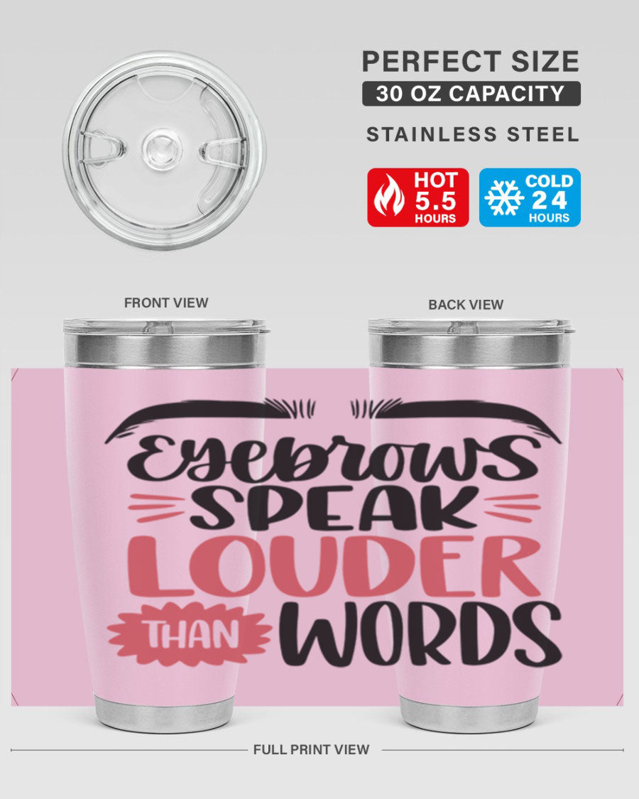 Eyebrows Speak Louder Than Words Style 103# Tumbler in stainless steel with a stylish design, perfect for hot and cold beverages.
