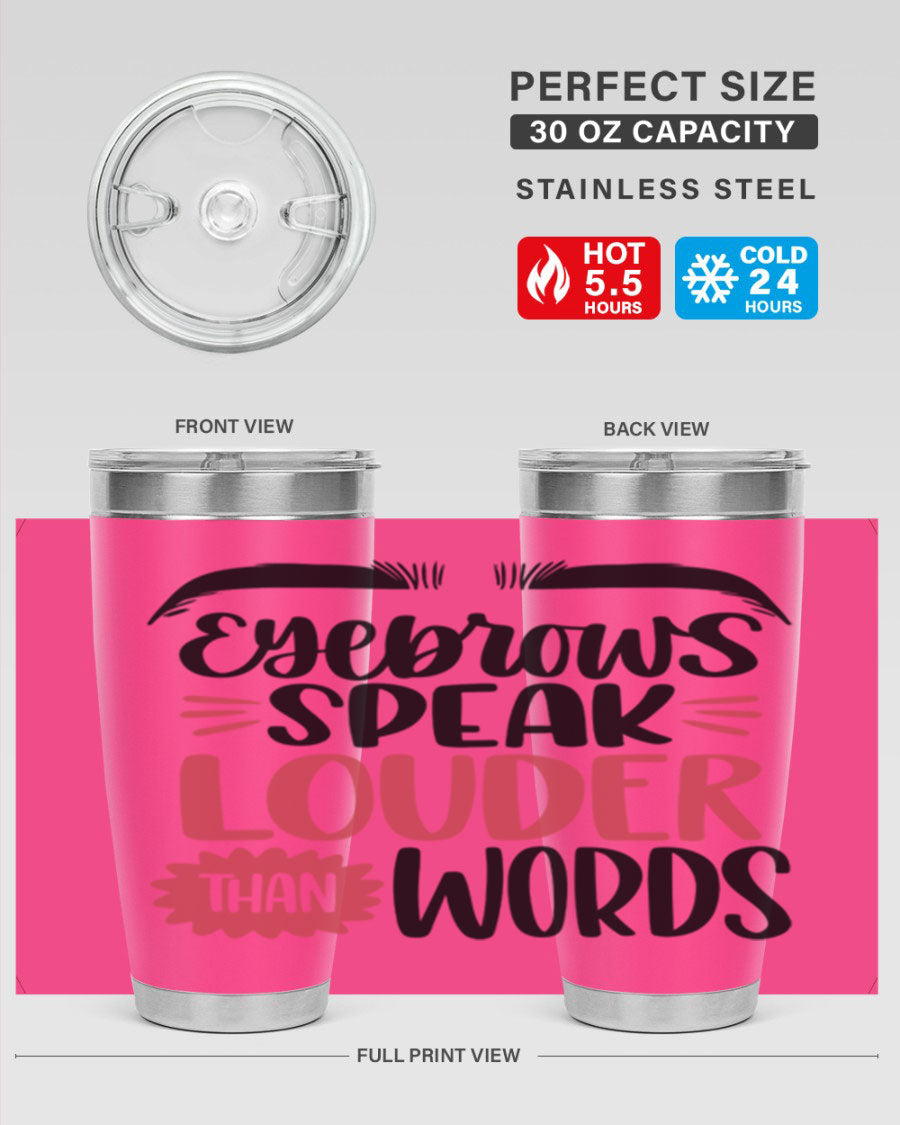 Eyebrows Speak Louder Than Words Style 103# Tumbler in stainless steel with a stylish design, perfect for hot and cold beverages.