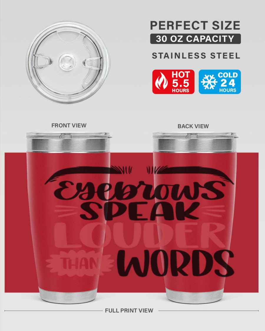 Eyebrows Speak Louder Than Words Style 103# Tumbler in stainless steel with a stylish design, perfect for hot and cold beverages.