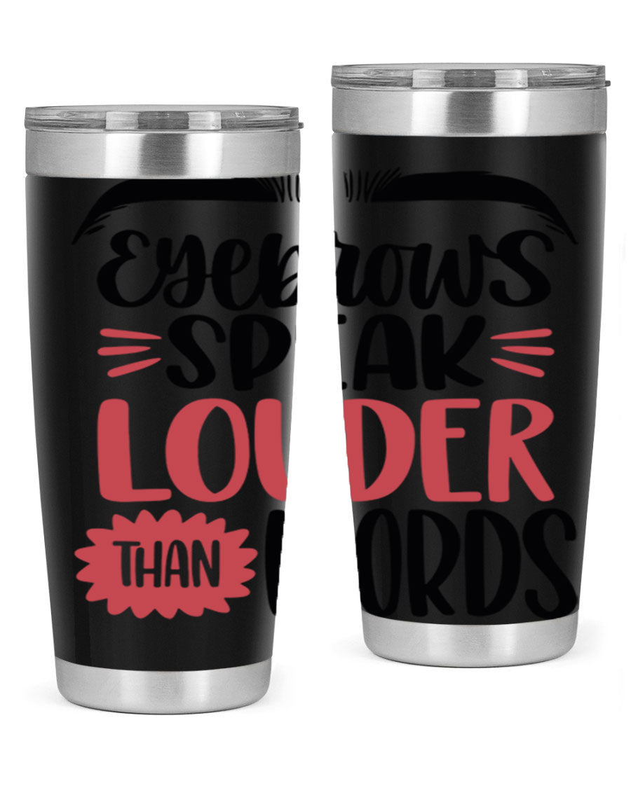 Eyebrows Speak Louder Than Words Style 103# Tumbler in stainless steel with a stylish design, perfect for hot and cold beverages.