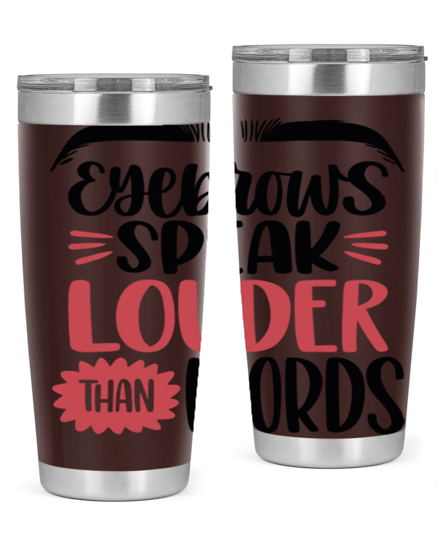 Eyebrows Speak Louder Than Words Style 103# Tumbler in stainless steel with a stylish design, perfect for hot and cold beverages.