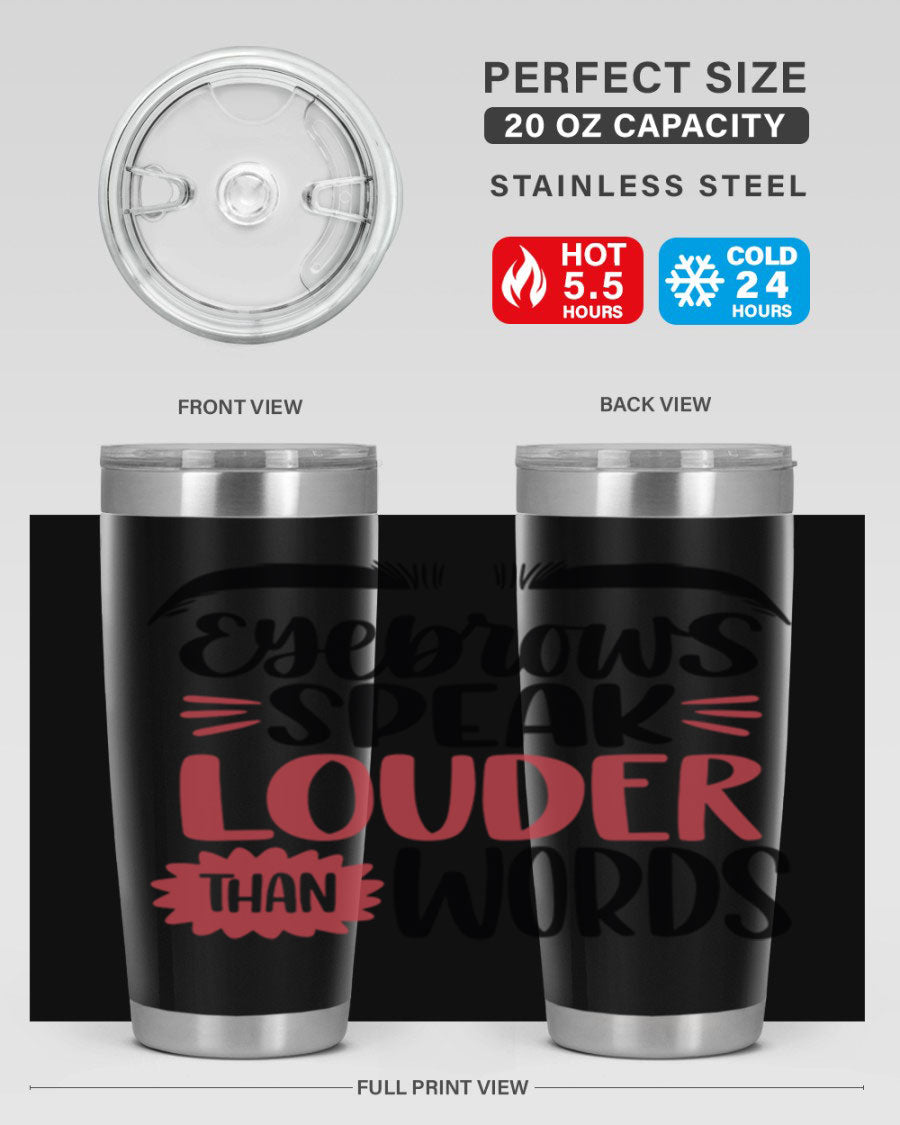 Eyebrows Speak Louder Than Words Style 103# Tumbler in stainless steel with a stylish design, perfect for hot and cold beverages.