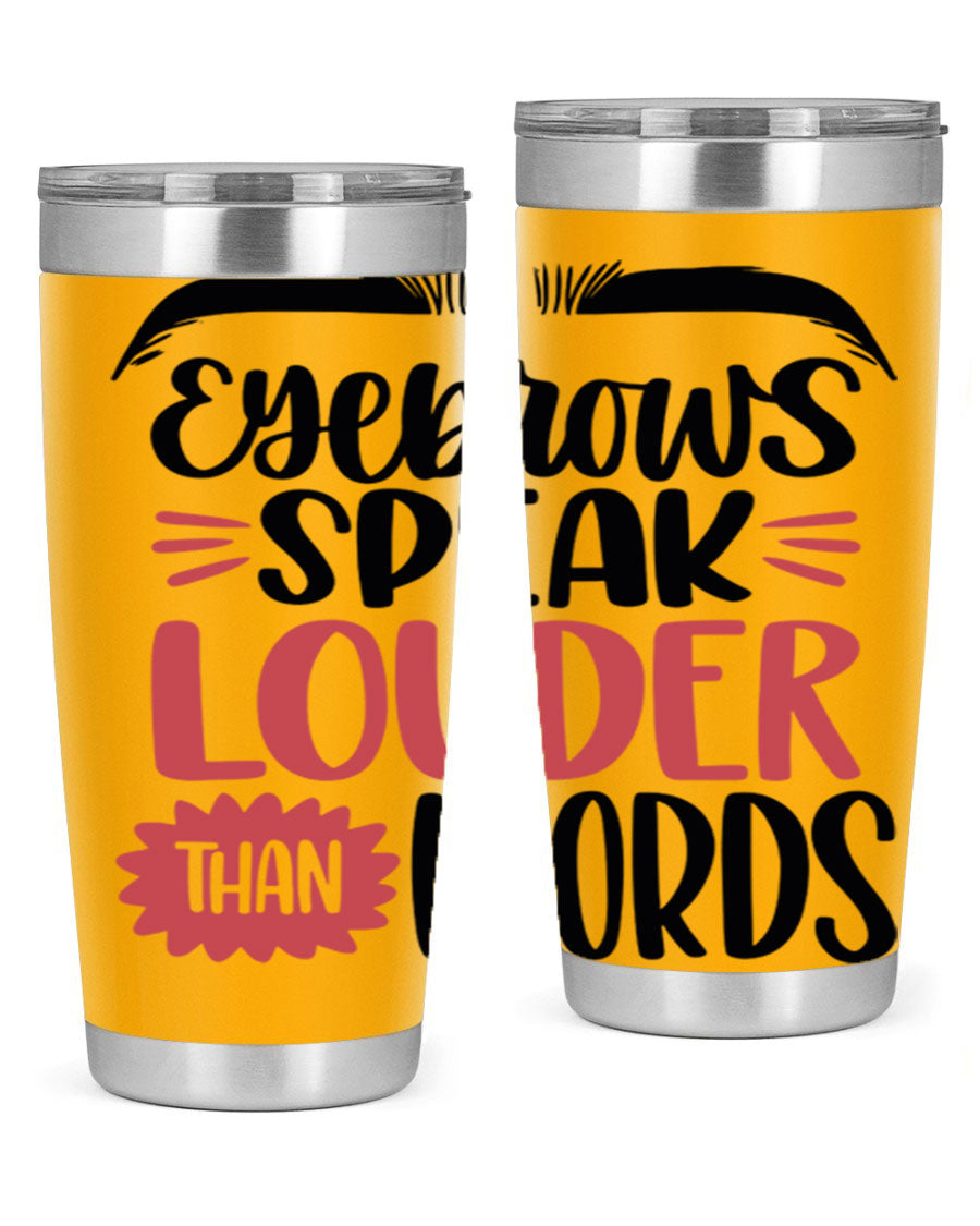 Eyebrows Speak Louder Than Words Style 103# Tumbler in stainless steel with a stylish design, perfect for hot and cold beverages.