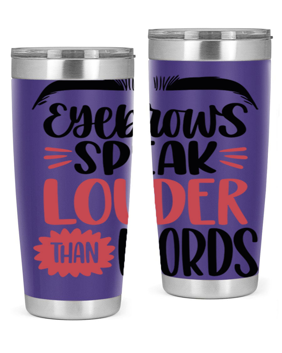 Eyebrows Speak Louder Than Words Style 103# Tumbler in stainless steel with a stylish design, perfect for hot and cold beverages.