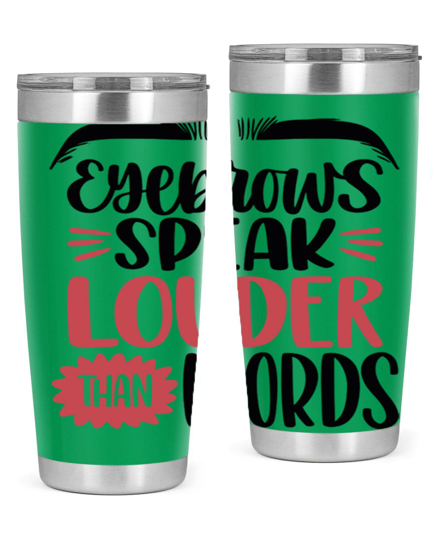Eyebrows Speak Louder Than Words Style 103# Tumbler in stainless steel with a stylish design, perfect for hot and cold beverages.