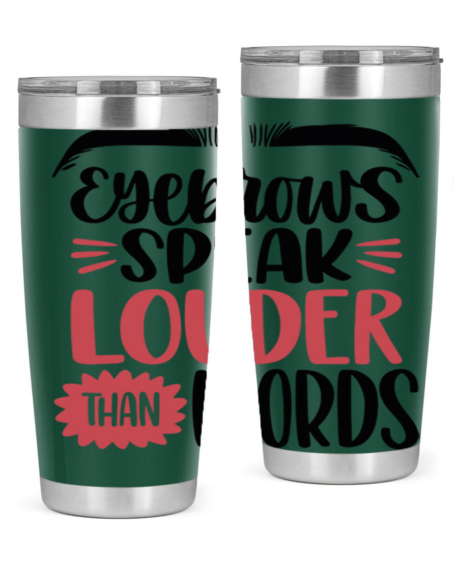 Eyebrows Speak Louder Than Words Style 103# Tumbler in stainless steel with a stylish design, perfect for hot and cold beverages.