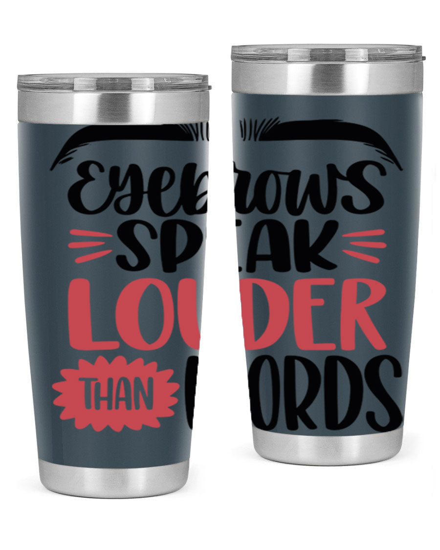 Eyebrows Speak Louder Than Words Style 103# Tumbler in stainless steel with a stylish design, perfect for hot and cold beverages.