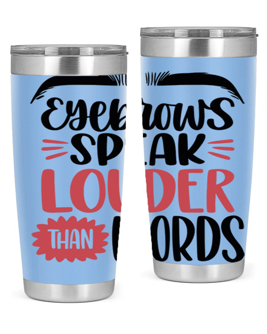 Eyebrows Speak Louder Than Words Style 103# Tumbler in stainless steel with a stylish design, perfect for hot and cold beverages.