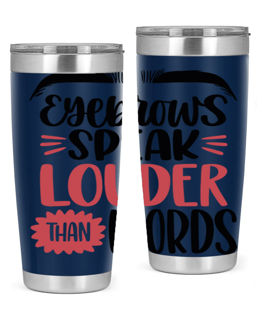 Eyebrows Speak Louder Than Words Style 103# Tumbler in stainless steel with a stylish design, perfect for hot and cold beverages.