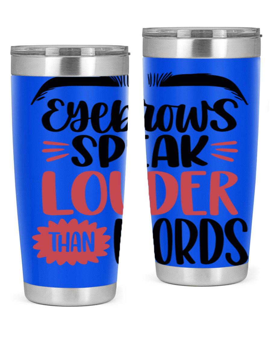 Eyebrows Speak Louder Than Words Style 103# Tumbler in stainless steel with a stylish design, perfect for hot and cold beverages.