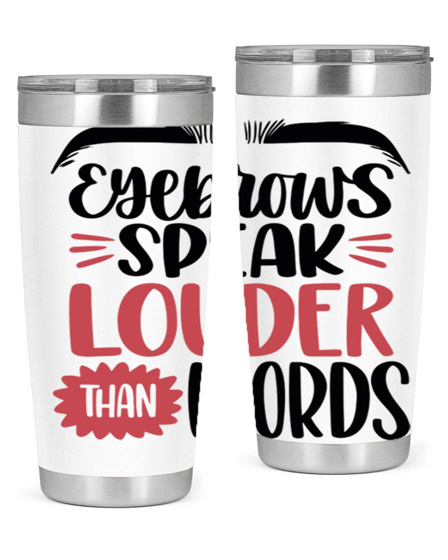 Eyebrows Speak Louder Than Words Style 103# Tumbler in stainless steel with a stylish design, perfect for hot and cold beverages.