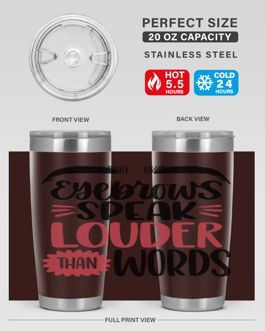 Eyebrows Speak Louder Than Words Style 103# Tumbler in stainless steel with a stylish design, perfect for hot and cold beverages.