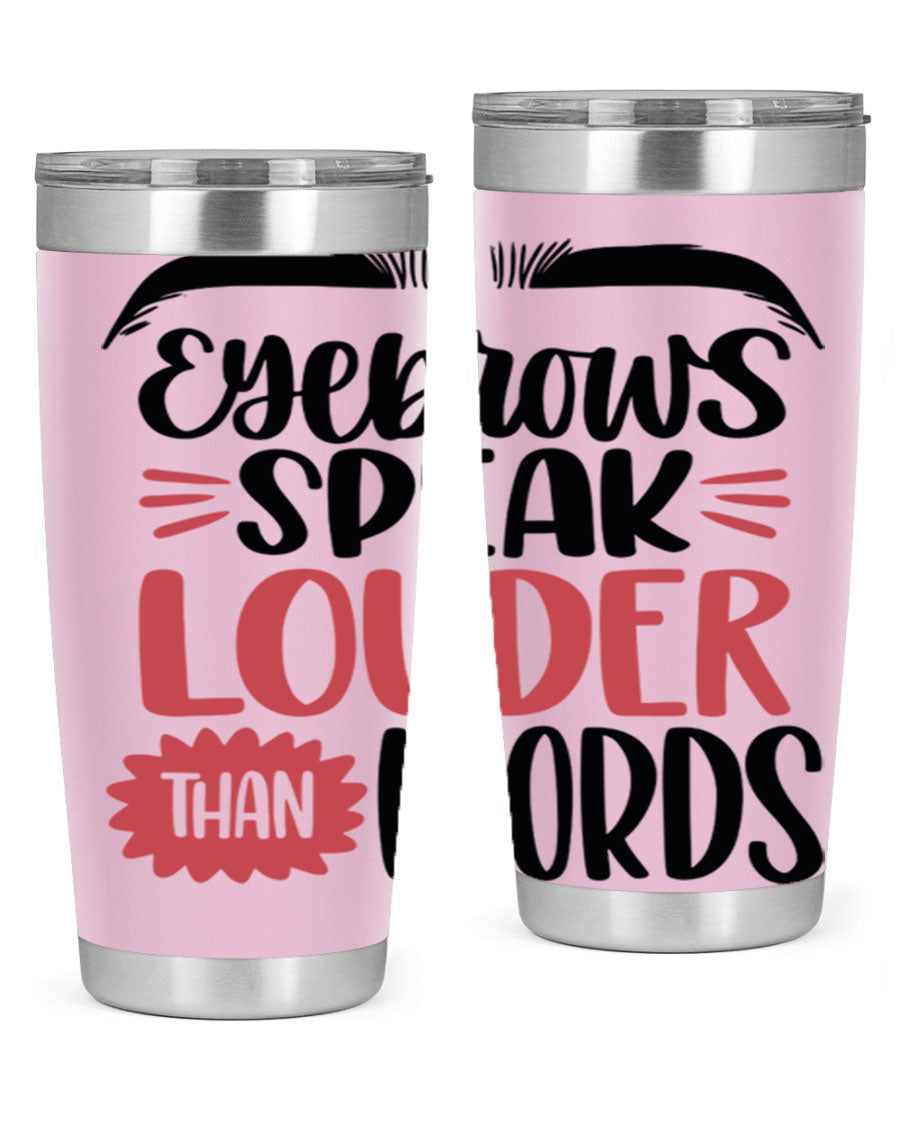 Eyebrows Speak Louder Than Words Style 103# Tumbler in stainless steel with a stylish design, perfect for hot and cold beverages.