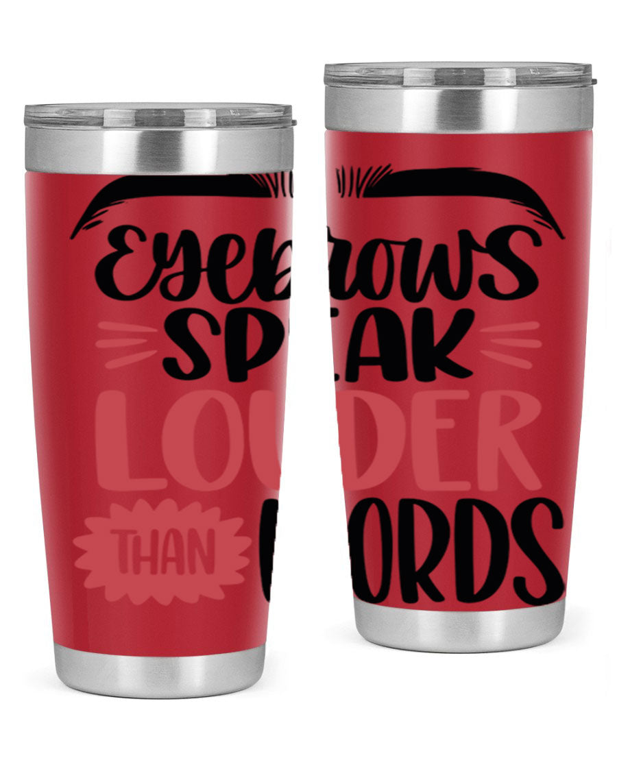 Eyebrows Speak Louder Than Words Style 103# Tumbler in stainless steel with a stylish design, perfect for hot and cold beverages.