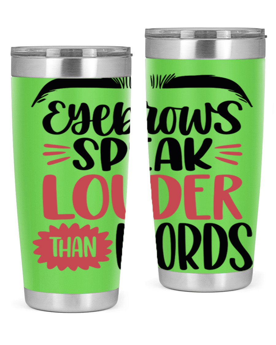 Eyebrows Speak Louder Than Words Style 103# Tumbler in stainless steel with a stylish design, perfect for hot and cold beverages.