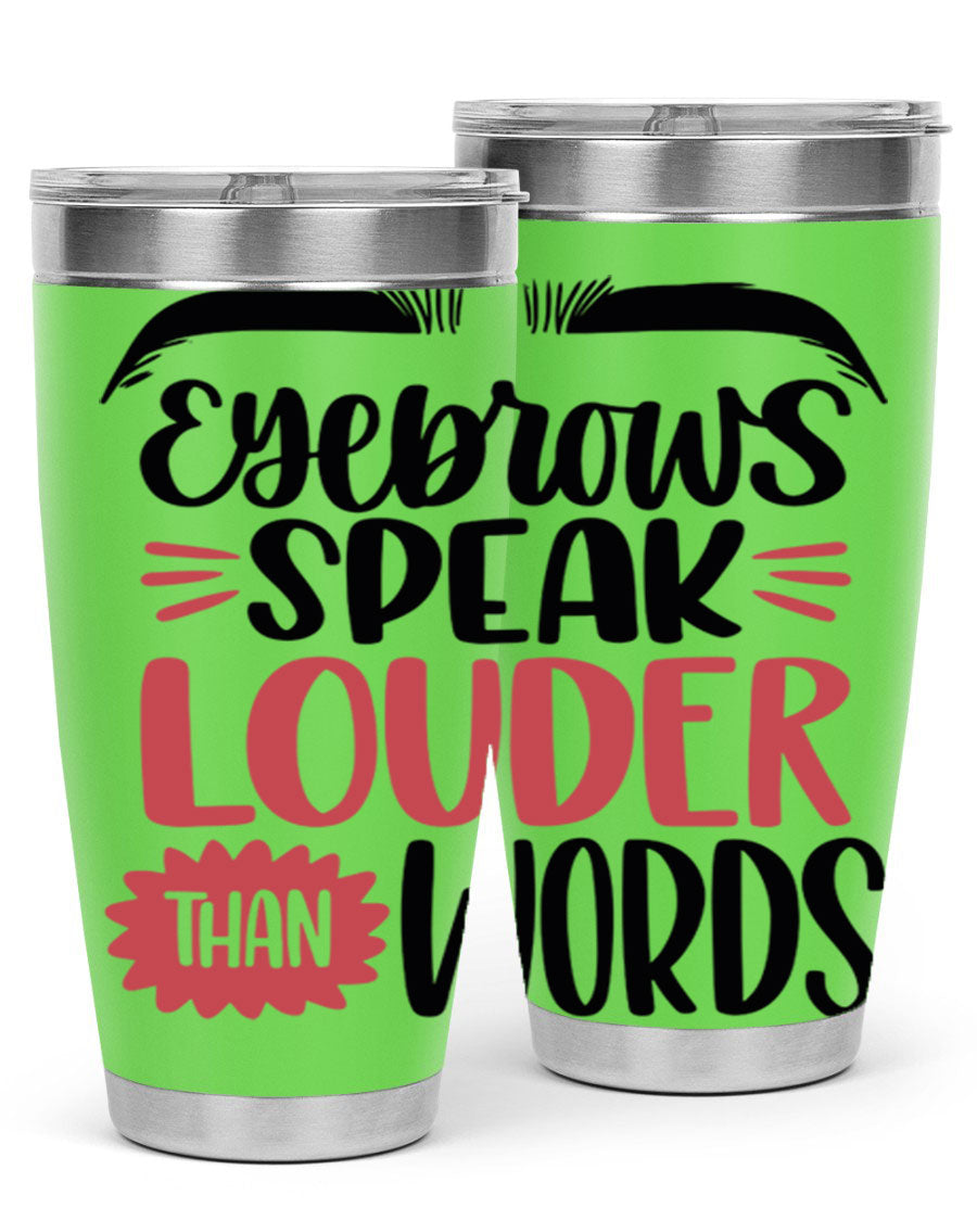 Eyebrows Speak Louder Than Words Style 103# Tumbler in stainless steel with a stylish design, perfect for hot and cold beverages.