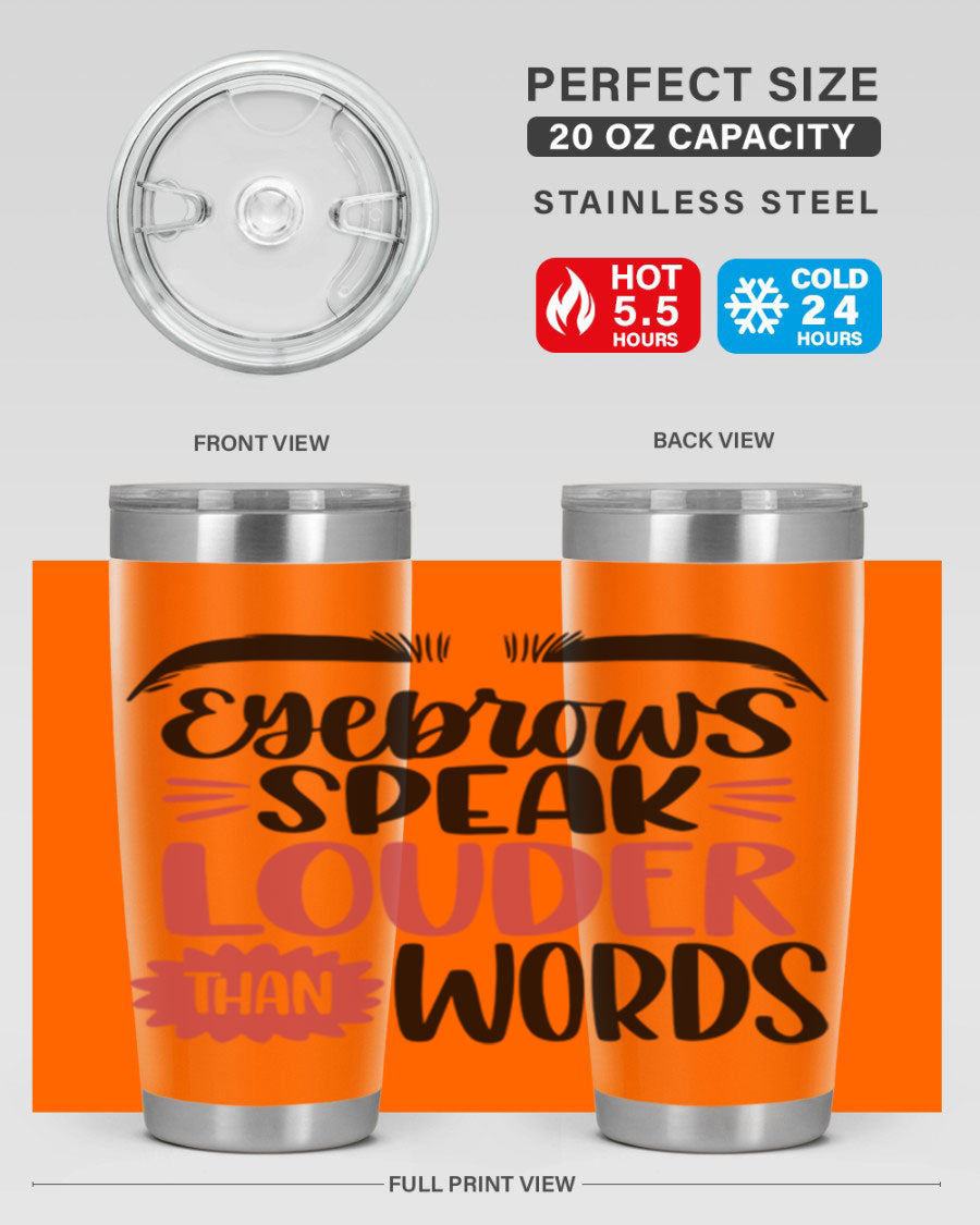 Eyebrows Speak Louder Than Words Style 103# Tumbler in stainless steel with a stylish design, perfect for hot and cold beverages.