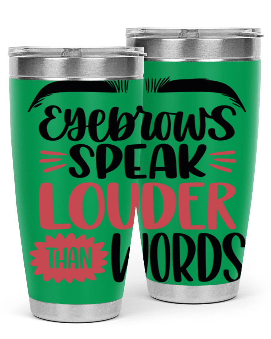 Eyebrows Speak Louder Than Words Style 103# Tumbler in stainless steel with a stylish design, perfect for hot and cold beverages.