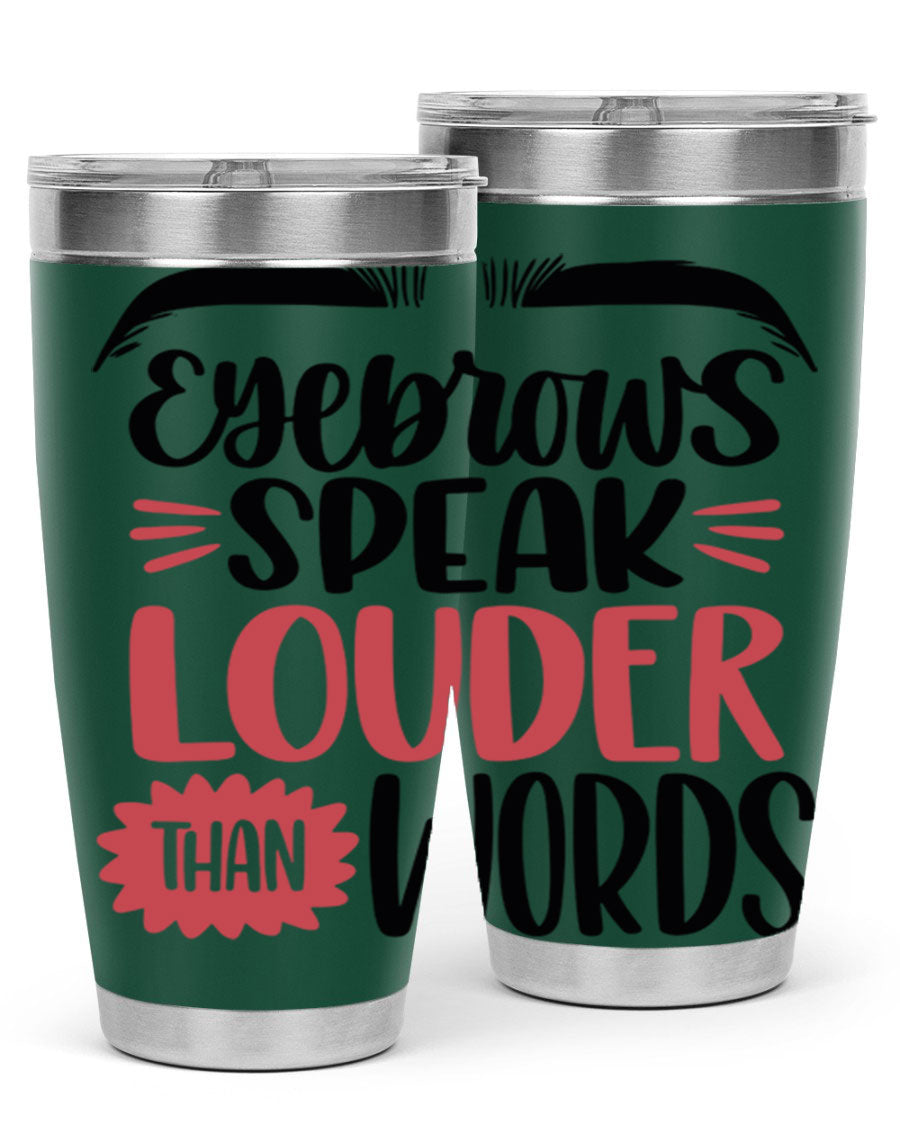 Eyebrows Speak Louder Than Words Style 103# Tumbler in stainless steel with a stylish design, perfect for hot and cold beverages.