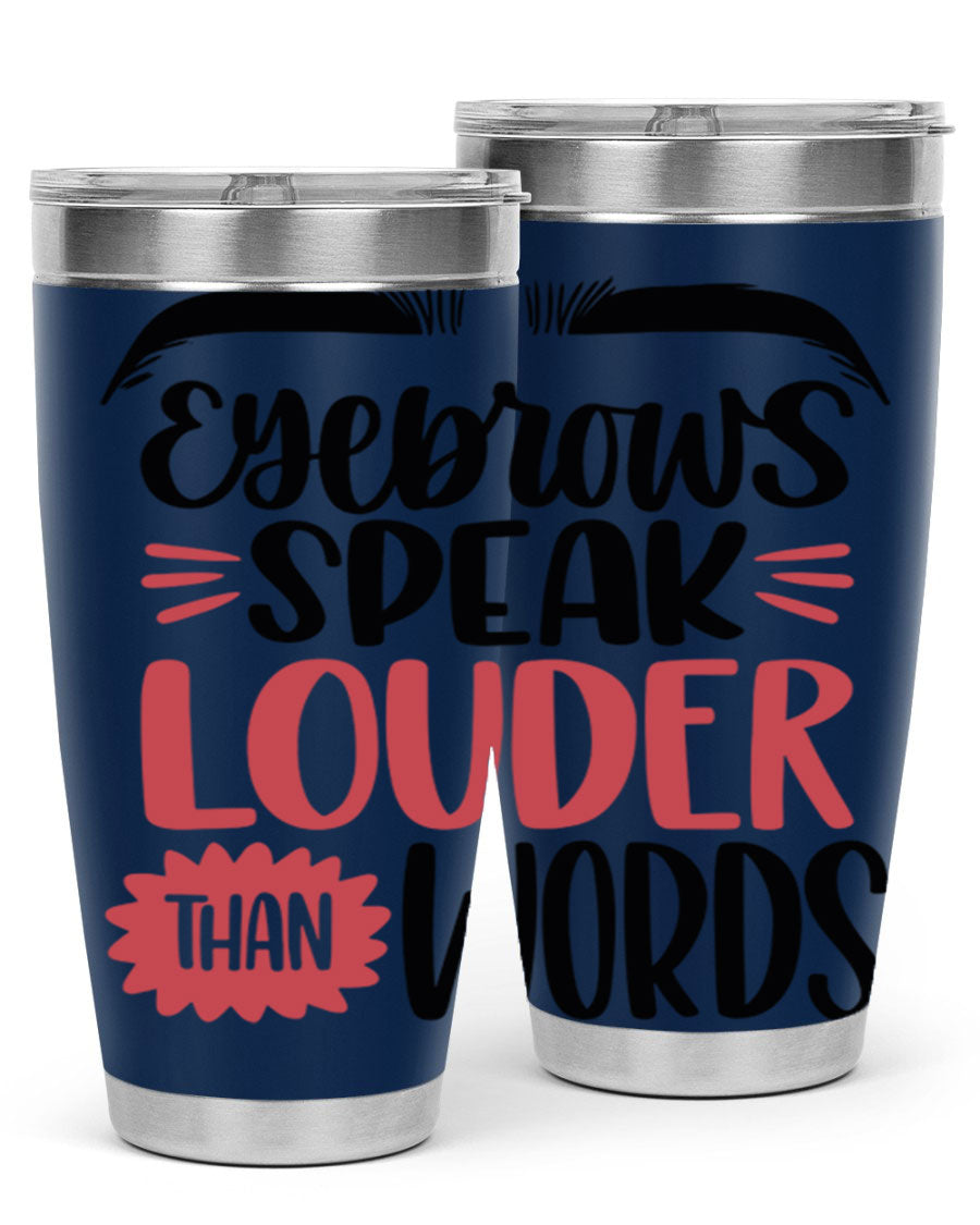 Eyebrows Speak Louder Than Words Style 103# Tumbler in stainless steel with a stylish design, perfect for hot and cold beverages.