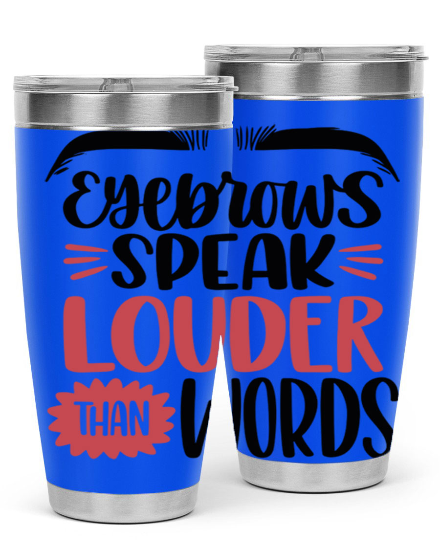Eyebrows Speak Louder Than Words Style 103# Tumbler in stainless steel with a stylish design, perfect for hot and cold beverages.